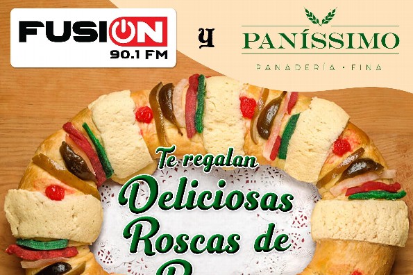 Fusión 90.1 FM y Paníssimo te regalan tu rosca de reyes 